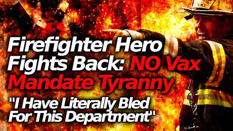 LA Fire Chief Rails Against Injection Tyranny: Firefighters' Choices DISREGARDED. Support Them!