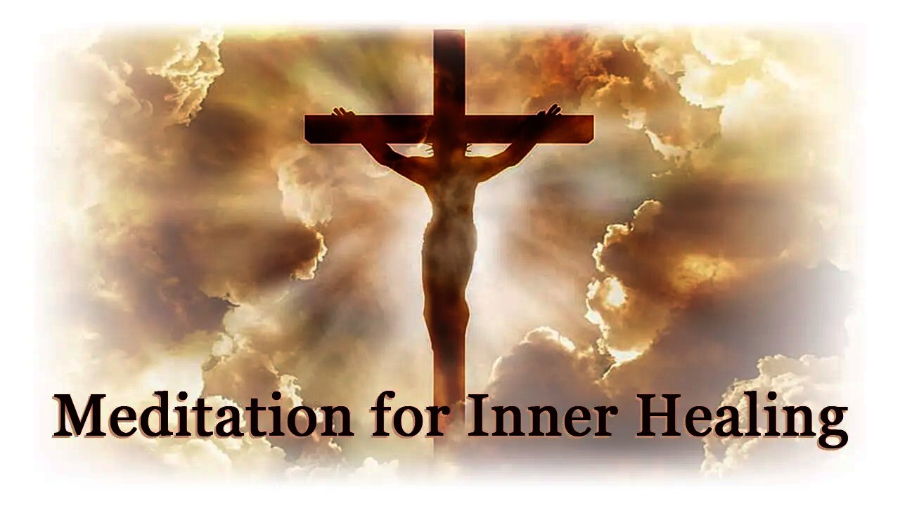 Guided Meditation: Prayer for Inner Healing