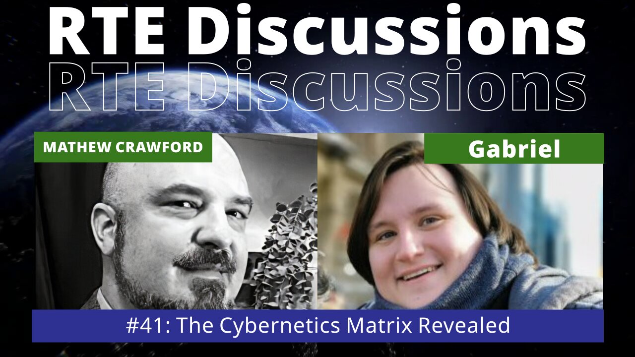 RTE Discussions #41 The Cybernetics Matrix Revealed