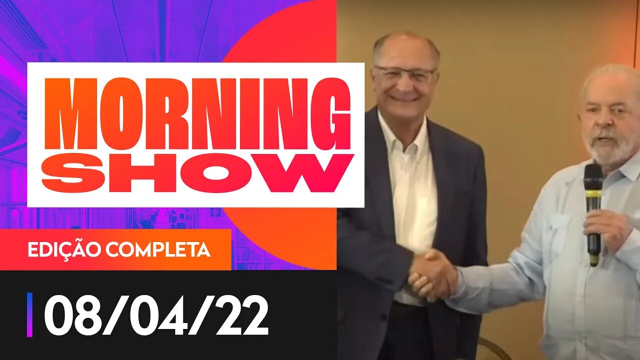 LULA DEVE ANUNCIAR ALCKMIN COMO VICE - MORNING SHOW - 08/04/22