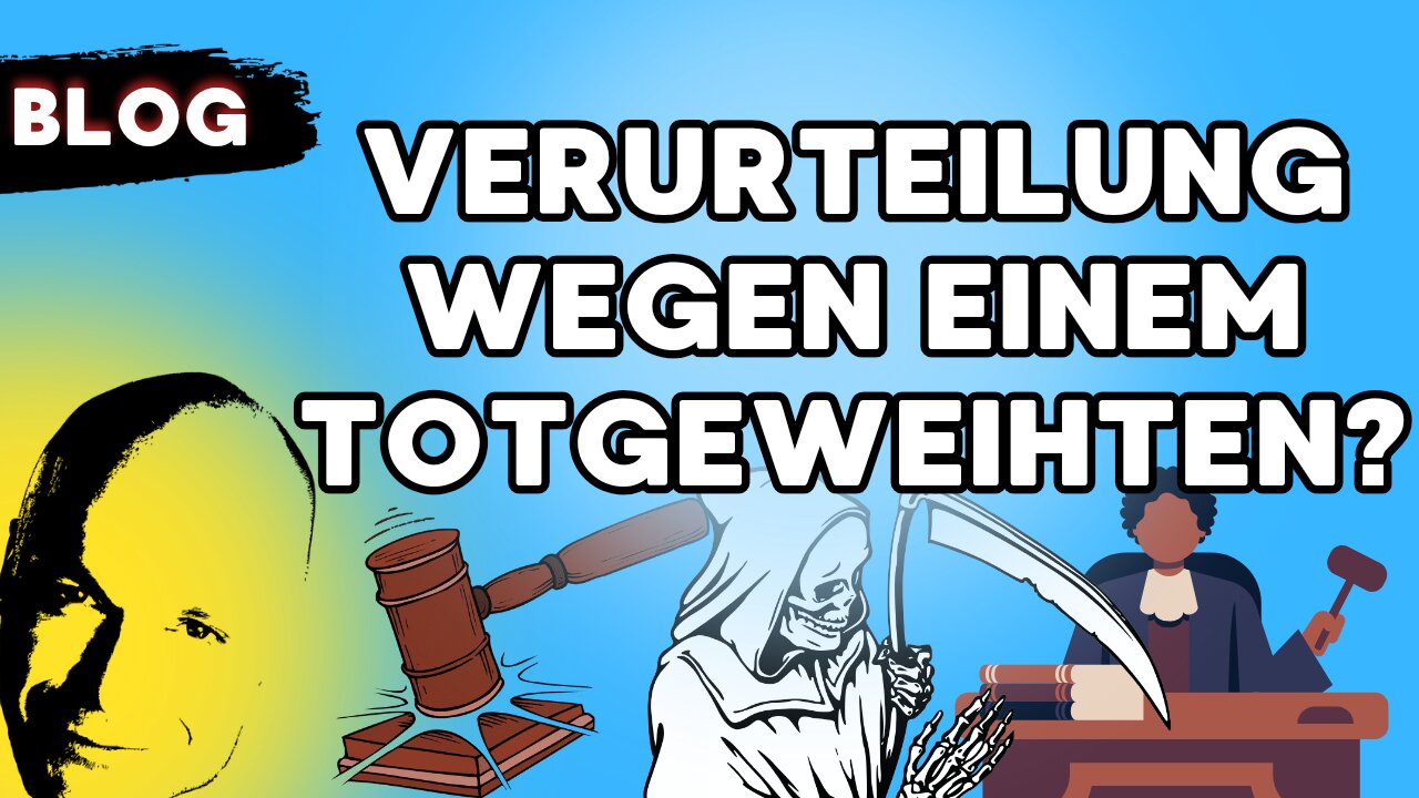 Verurteilung wegen einem Totgeweihten?