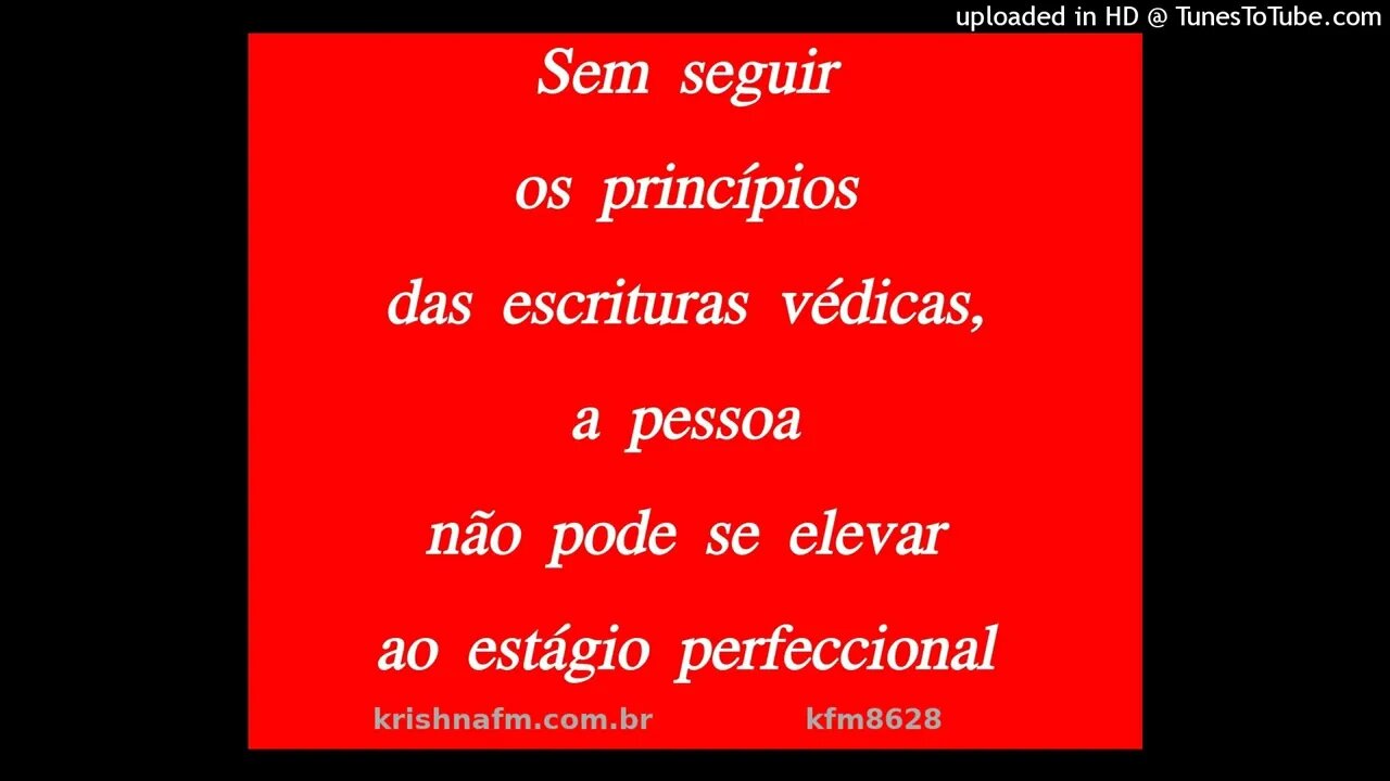 Sem seguir os princípios das escrituras védicas, a pessoa não pode se elevar ao... kfm8628