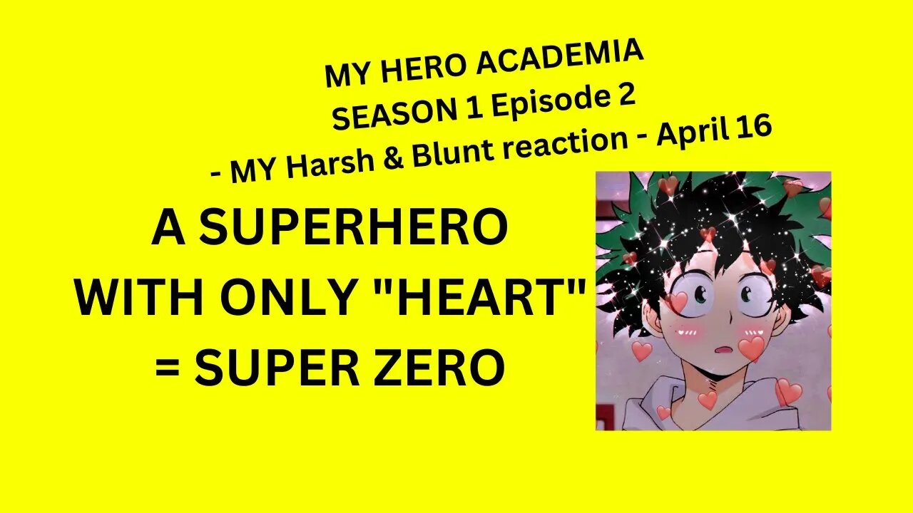 MY HERO ACADEMIA SEASON 1 Episode 2 - MY Harsh & Blunt reaction - April 16