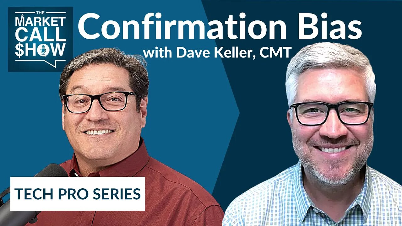 Confirmation Bias | Dave Keller, CMT | Ep 54