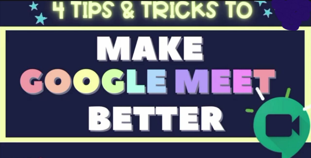 4 Tips & Tricks to Make Google Meet Better