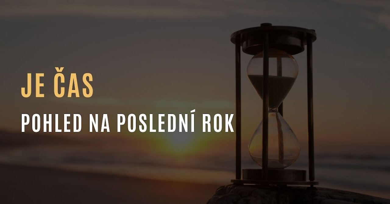 Je čas - ohlédnutí se za posledním rokem plandemie