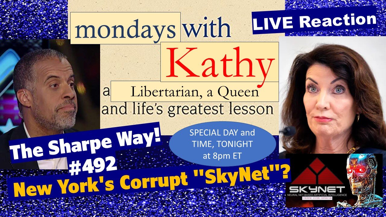 Sharpe Way #492! New York's corrupt "Skynet"? Mondays with Kathy, LIVE Reaction!