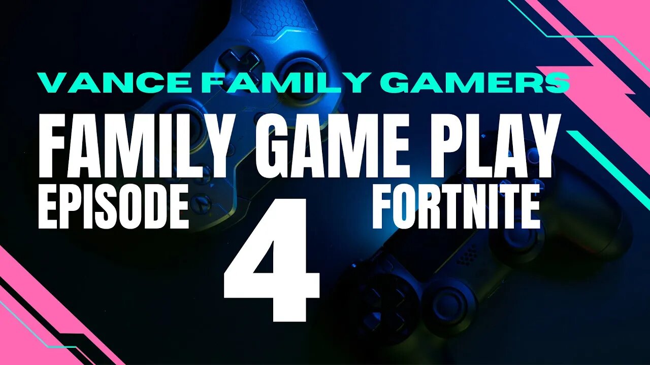 Fortnite | Family Game Play | Episode 4