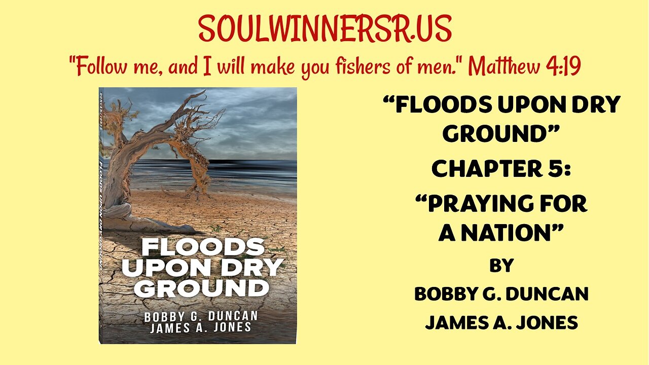 FLOODS UPON DRY GROUND, CHAPTER 5: PRAYING FOR A NATION