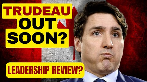 Trudeau Out? Liberal MP Calls For Leadership Review