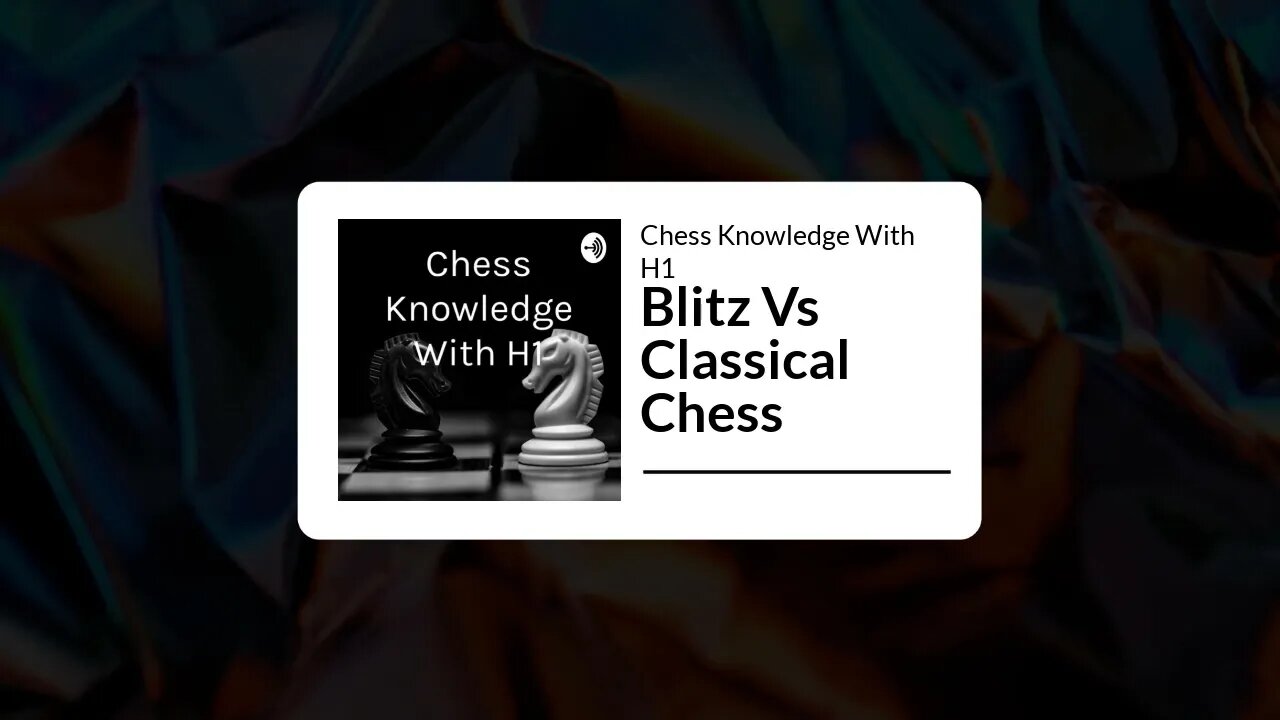 What is the Difference Between Blitz and Classical Chess? | Chess Podcast