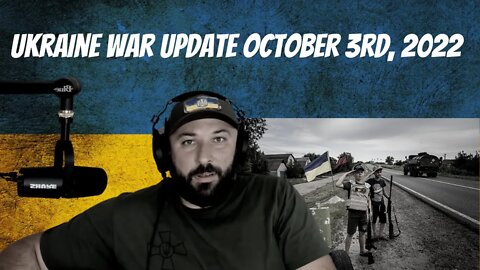 Ukraine War Update October 3rd, 2022 - War in Ukraine