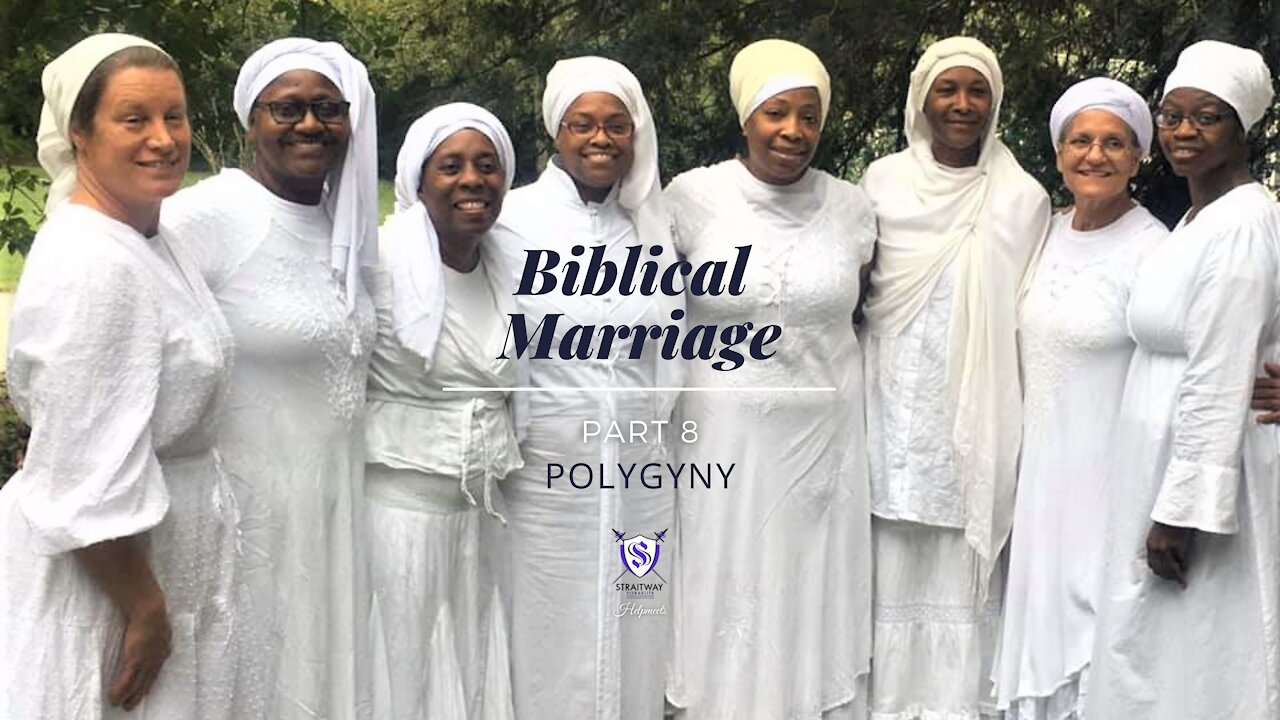 Biblical Marriage || Part 8 || Polygyny 1