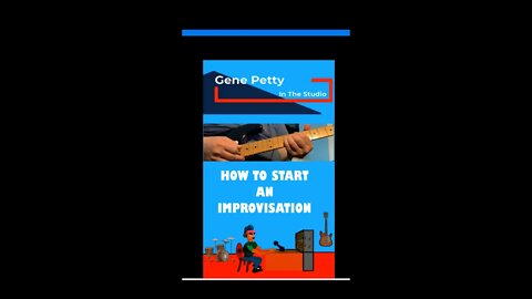 How To Start An Improvisation By Gene Petty #Shorts