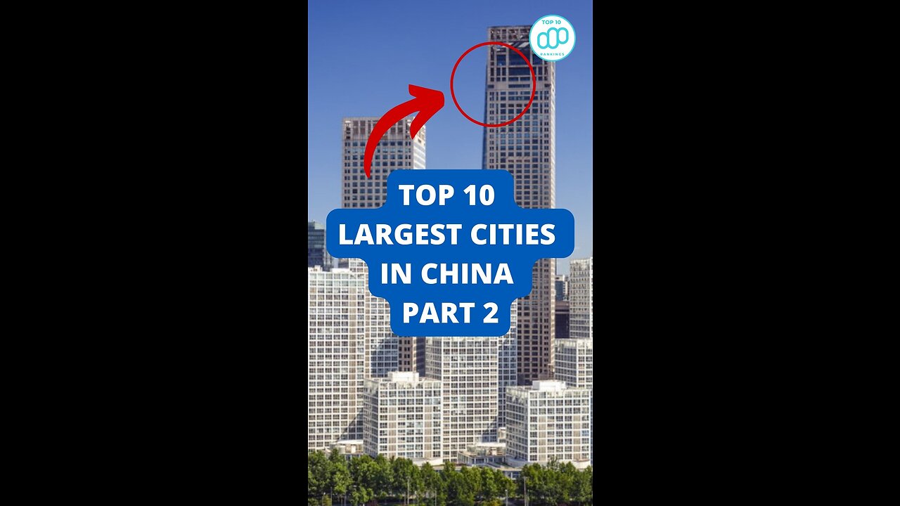 Top 10 Largest Cities in China Part 2