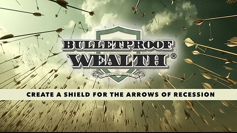 CREATE A SHIELD FOR THE ARROWS OF RECESSION