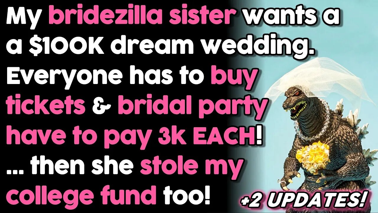 r/EntitledPeople My Sister Is Turning Into The Biggest BRIDEZILLA! | Storytime Reddit