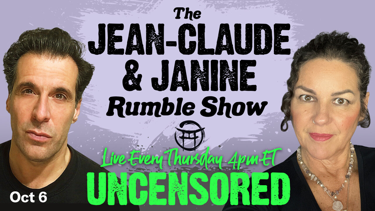 THE JEAN-CLAUDE & JANINE RUMBLE SHOW. FREE, LIVE & HOPEFULLY UNCENSORED!