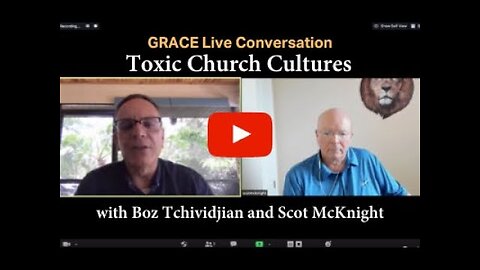 Toxic Church Cultures | GRACE Live Conversation | Scot McKnight & Boz Tchividjian