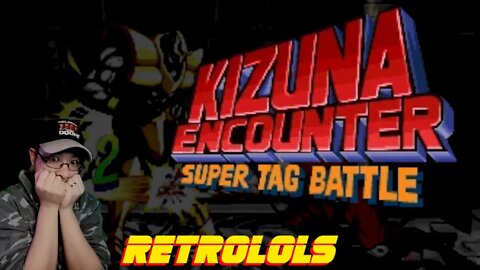 RetroLOLs - Kizuna Encounter: Super Tag Battle / 風雲スーパータッグバトル [Neo Geo]