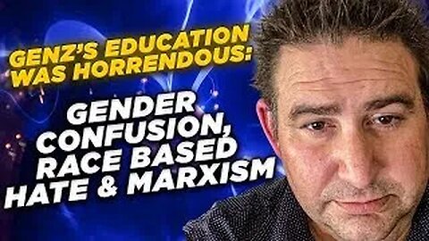 GenZ’s education was Horrendous Gender confusion, race based Hate and Marxism