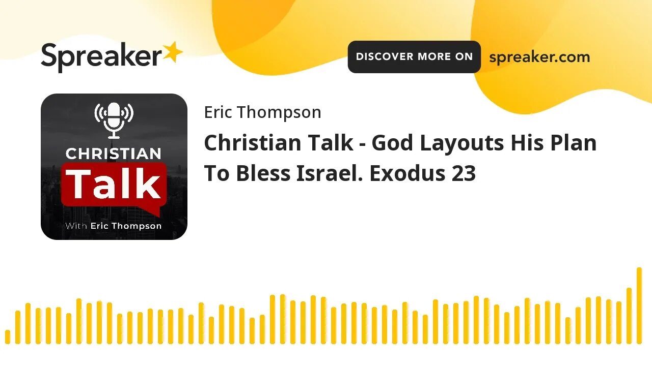 Christian Talk - God Layouts His Plan To Bless Israel. Exodus 23