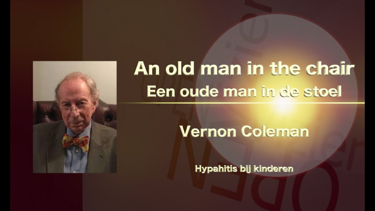 Een oude man in de stoel - Vernon Coleman - Hypatitis bij kinderen & ..... - Nederl.OT