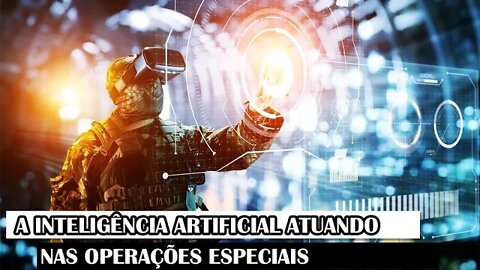 A Inteligência Artificial Atuando Nas Operações Especiais