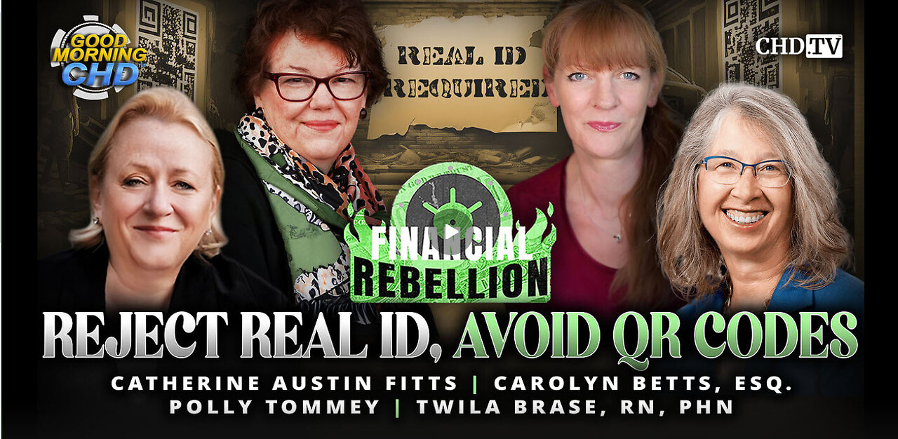 Reject Real ID, Avoid QR Codes -Catherine Austin Fitts