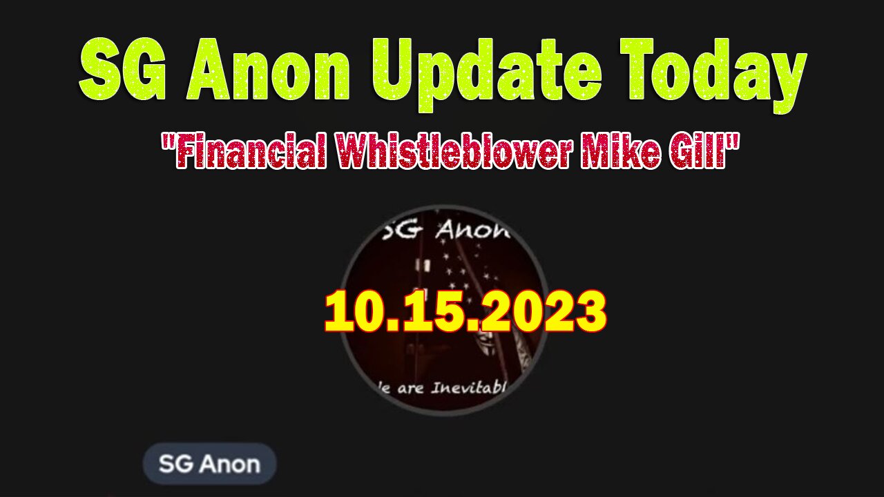 SG Anon Update Today 10/15/23: "Financial Whistleblower Mike Gill"