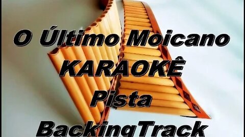 🎼 O Último Moicano - Karaokê - Pista - BackingTrack .