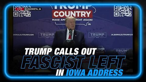 THE ONLY THING THEY'RE GOOD AT IS STEALING ELECTIONS! TRUMP CALLS OUT FASCIST LEFT IN IOWA ADDRESS