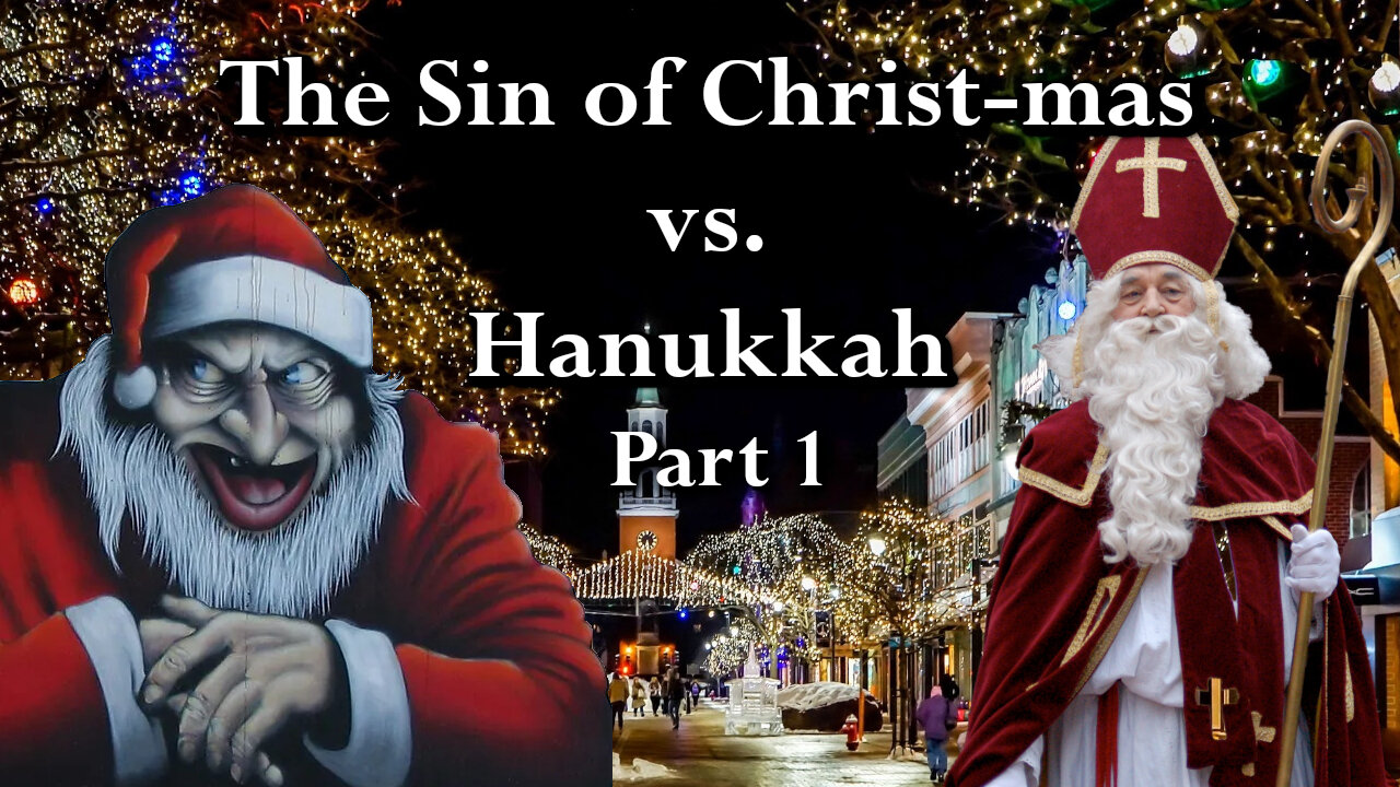 The Sin of Christ-mas vs. Hanukkah Part 1