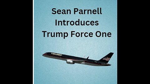 Sean Parnell Introduces Trump Force One