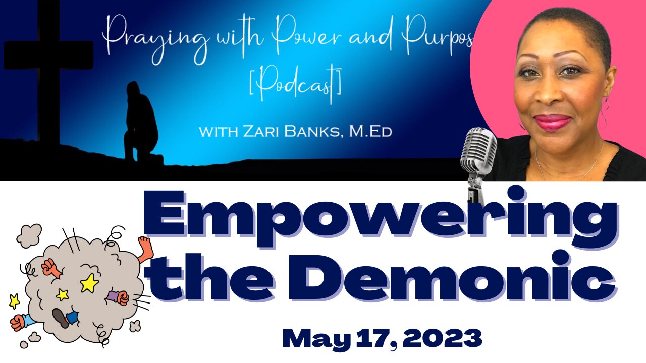 PODCAST: S11E46 Empowering the Demonic | Dr. Zari Banks | May 17, 2023 - PWPP