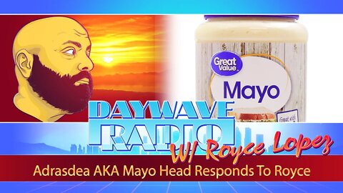 Adrasdea AKA Mayo Head Responds To Royce | Daywave Clip