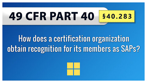 §40.283 How does a certification organization obtain recognition for its members as SAPs?