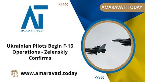 Ukrainian Pilots Begin F 16 Operations | Zelenskiy Confirms | Amaravati Today News