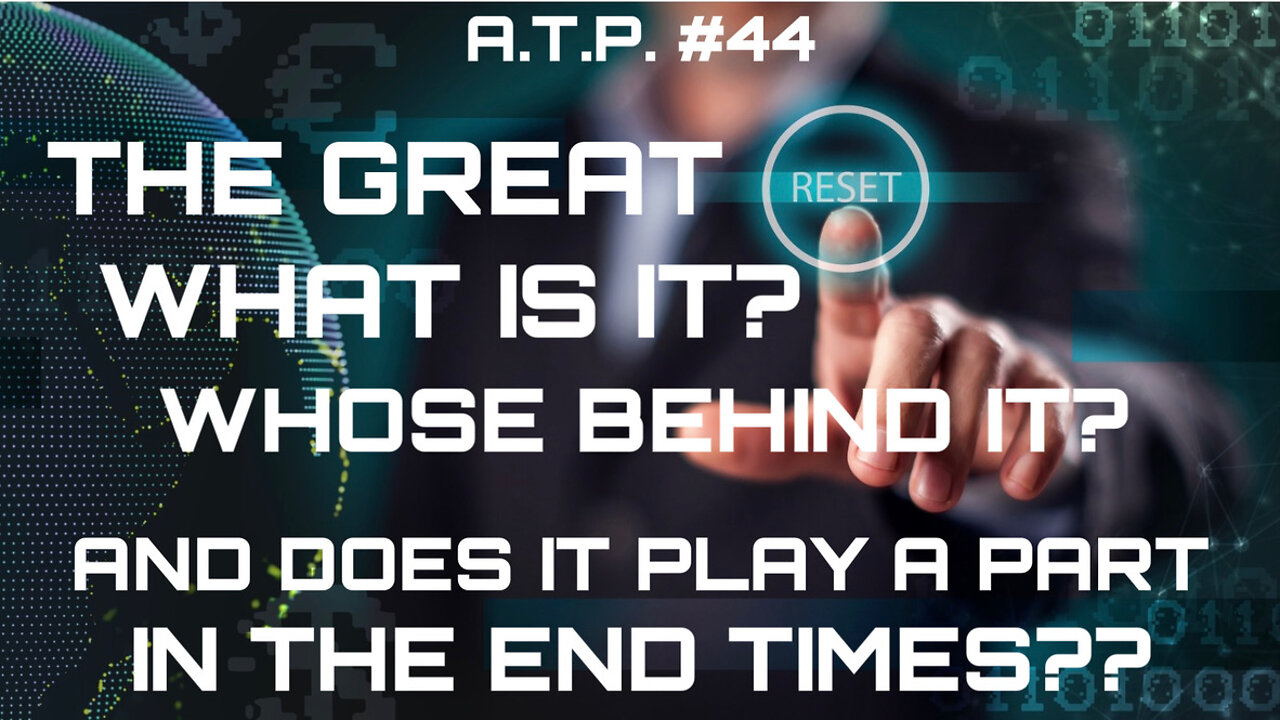 THE GREAT RESET! WHAT IS IT? AND WHOSE BEHIND IT?
