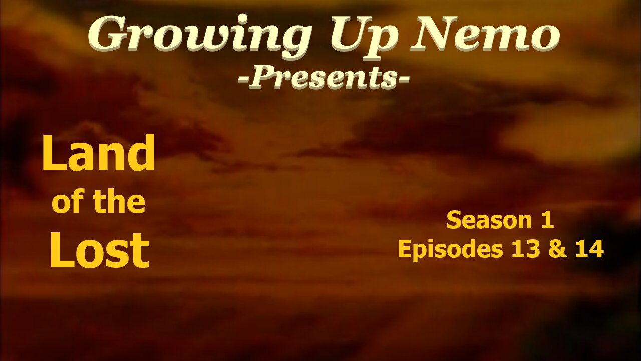 Growing Up Nemo: Land of the Lost S01 E13, 14