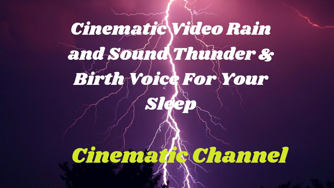 Cinematic Videos Rain Sound, Thunder Sound& Birth Sound, for related your night of sleep,