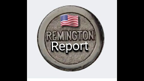 The Remington Report Episode #3