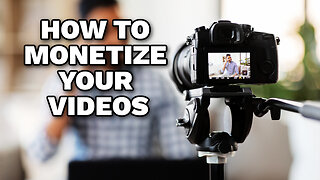 How To MONETIZE Your VIDEOS