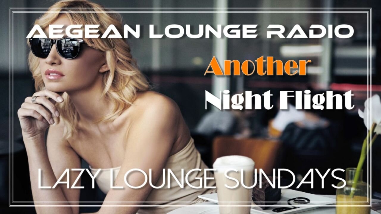 Lazy Lounge Sundays 33 - Chillout & Lounge Music