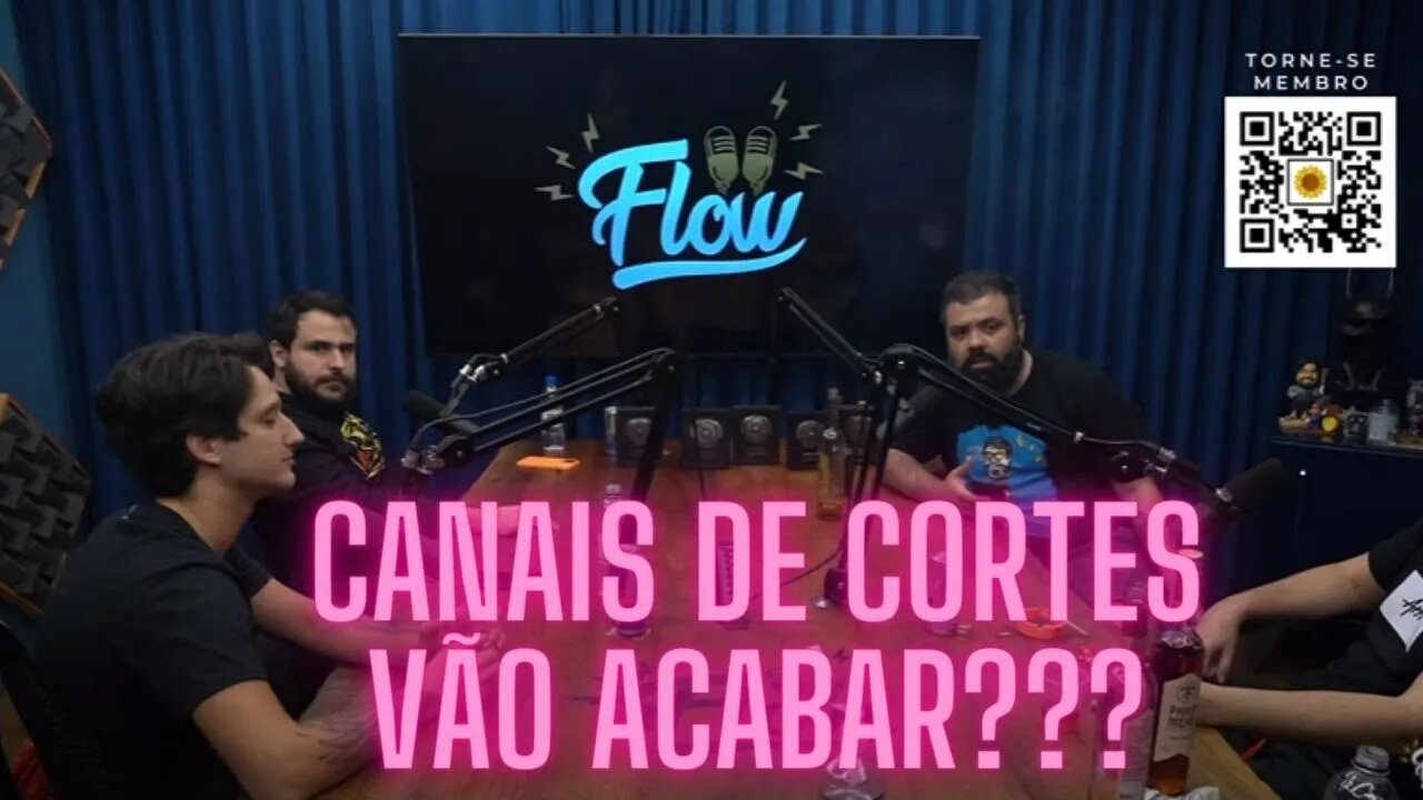 CANAIS DE CORTE SERÃO DESMONETIZADOS? ENTENDA! | PIPOCANDO - Flow Podcast #384