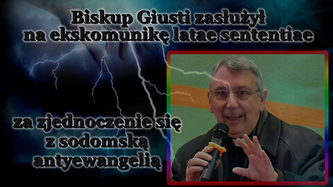 Biskup Giusti zasłużył na ekskomunikę latae sententiae za zjednoczenie się z sodomską antyewangelią