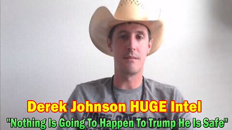 Derek Johnson HUGE Intel: "Nothing Is Going To Happen To Trump He Is Safe"