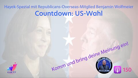 Teaser 𝕏150: Countdown US-Wahl: Hayek-Spezial mit Benjamin Wolfmeier, Republicans Overseas