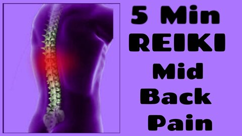 Reiki l Mid Back Pain l 5 Min Session l Healing Hands Series