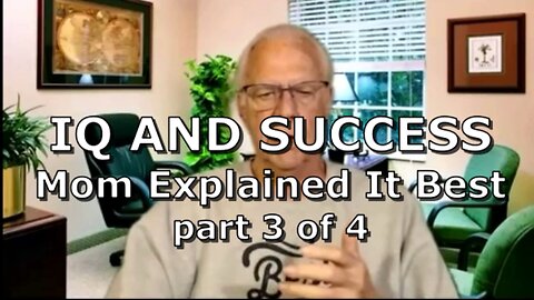 IQ AND SUCCESS MOM EXPLAINED IT BEST PART 3 OF 4